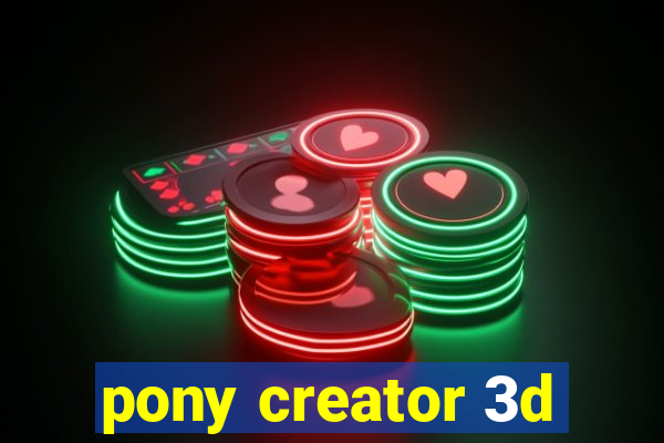 pony creator 3d